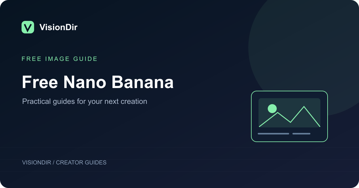 Free Nano Banana — VisionDir creator guide