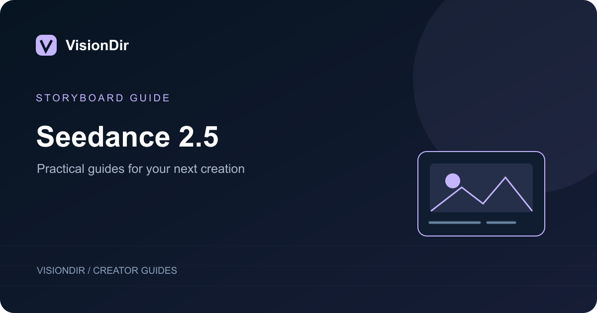Seedance 2.5 — VisionDir creator guide
